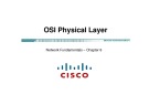 Lecture CCNA Exploration 4.0 (Kỳ 1) - Chapter 8: OSI Physical Layer