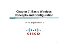 Lecture CCNA Exploration 4.0 (Kỳ 3) - Chapter 7: Basic Wireless Concepts and Configuration