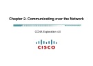 Lecture CCNA Exploration 4.0 (Kỳ 1) - Chapter 2: Communicating over the Network