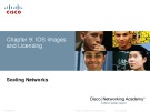 Lecture Scaling Networks - Chapter 9: IOS Images and Licensing