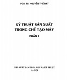 Công nghệ sản xuất trong chế tạo máy (Phần 1): Phần 1