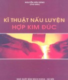 Giáo trình Kỹ thuật nấu luyện hợp kim đúc: Phần 1 - Nguyễn Hữu Dũng (chủ biên)