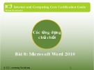 Bài giảng IC3 GS4 - Bài 8: Microsoft Word 2010