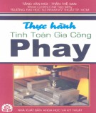 Sổ tay Thực hành tính toán gia công phay: Phần 1