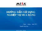 Bài giảng môn học Tin học kế toán: Hướng dẫn sử dụng nghiệp vụ mua hàng - Lê Thị Bích Thảo