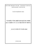 Luận án Tiến sĩ Văn Hóa học: Văn hóa vùng biển đảo Quảng Ninh (qua nghiên cứu các lễ hội truyền thống)