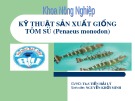 Bài thuyết trình: Kỹ thuật sản xuất giống tôm sú - Penaeus monodon