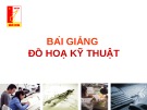 Bài giảng Đồ hoạ kỹ thuật - ĐH Bách khoa Hà Nội