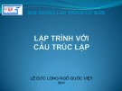 Bài giảng Lập trình cơ bản: Bài 4 - TS. Ngô Quốc Việt