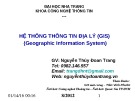 Bài giảng Hệ thống thông tin địa lý (GIS) - Nguyễn Thủy Đoan Trang