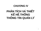 Bài giảng môn Tổ chức quản lý thông tin trong doanh nghiệp - Chương 4: Phân tích và thiết kế hệ thống thông tin quản lý