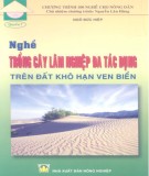 Kỹ thuật trồng cây lâm nghiệp đa tác dụng trên đất khô hạn ven biển: Phần 2