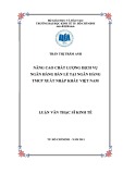 Luận văn Thạc sỹ Kinh tế: Nâng cao chất lượng dịch vụ ngân hàng bán lẻ tại Ngân hàng Thương mại Cổ phần Xuất nhập khẩu Việt Nam