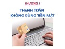 Bài giảng Nghiệp vụ ngân hàng thương mại 1: Chương 5 - ThS. Nguyễn Văn Minh