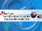 Bài giảng Bài 7 (tt): Quyết định và quản trị khoản phải thu