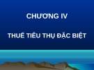 Bài giảng Chương IV: Thuế tiêu thụ đặc biệt