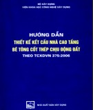 Kỹ thuật thiết kế kết cấu nhà cao tầng bêtông cốt thép chịu động đất theo TCXDVN 375:2006: Phần 1