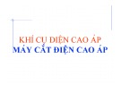 Bài giảng Khí cụ điện cao áp - Máy cắt điện cao áp