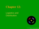 Lecture Basic Marketing: A global managerial approach - Chapter 12: Logistics and distribution