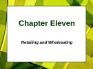 Lecture Principles of Marketing - Chapter 11: Retailing and wholesaling