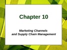 Lecture Principles of Marketing - Chapter 10: Marketing channels and supply chain management