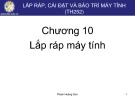 Bài giảng Lắp ráp, cài đặt và bảo trì máy tính: Chương 10 - Phạm Hoàng Sơn