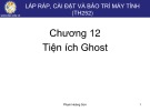 Bài giảng Lắp ráp, cài đặt và bảo trì máy tính: Chương 12 - Phạm Hoàng Sơn