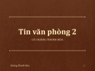 Bài giảng Tin học văn phòng 2 - Hoàng Thanh Hòa