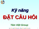 Bài giảng Kỹ năng đặt câu hỏi (Tâm Việt)