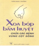 Kỹ thuật xoa bóp bấm huyệt chữa các bệnh vùng cột sống: Phần 1