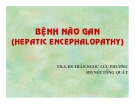 Bài giảng Bệnh não gan (hepatic encephalopathy) - ThS. BS. Trần Ngọc Lưu Phương