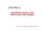 Bài giảng Tài chính doanh nghiệp - Chương 6: Chi phí sử dụng vốn trong doanh nghiệp (ĐH Công nghiệp TP. HCM)