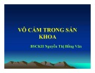 Bài giảng Vô cảm trong sản khoa -  BS.CKII. Nguyễn Thị Hồng Vân