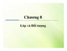 Bài giảng Kỹ thuật lập trình Java - Chương 8: Lớp và đối tượng