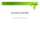 Bài giảng Ứng dụng công nghệ thông tin trong dạy học sư phạm Tin: Search engine - Tìm kiếm trên internet - ThS. Nguyễn Thị Mỹ Huyền
