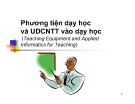 Bài giảng Phương tiện dạy học và ứng dụng công nghệ thông tin vào dạy học: Chương 1 - ThS. Nguyễn Thị Mỹ Huyền