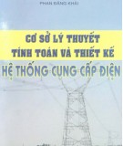 Hệ thống tính toán và thiết kế hệ thống cung cấp điện: Phần 2