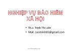 Bài giảng Nghiệp vụ bảo hiểm xã hội - ThS. Trịnh Thị Liên