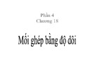 Bài giảng môn Cơ sở thiết kế máy (Phần 4): Chương 18 - Trần Thiên Phúc