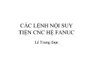 Bài giảng CNC: Các lệnh nội suy tiện CNC hệ Fanuc - ThS. Lê Trung Thực