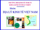 Bài giảng Địa lý kinh tế Việt Nam - Trương Thị Thanh Xuân (ĐH Kinh tế TP.HCM)