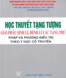 Giải phẫu sinh lí, bệnh lí các tạng phủ pháp và phương điều trị theo y học cổ truyền - Học thuyết tạng tượng: Phần 1