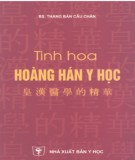 Tìm hiểu về Tinh hoa Hoàng Hán y học: Phần 2