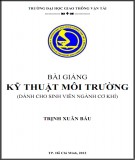 Bài giảng Kỹ thuật môi trường (dành cho sinh viên ngành cơ khí): Phần 1 - Trịnh Xuân Báu