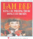 Bí quyết làm đẹp bằng các phương thuốc đông y cổ truyền: Phần 1