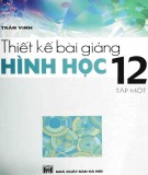 Hình học 12 và hướng dẫn thiết kế bài giảng (Tập 1): Phần 2