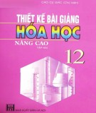 Hóa học 12 và hướng dẫn thiết kế bài giảng nâng cao và hướng dẫn thiết kế bài giảng (Tập 2): Phần 2