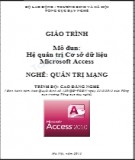 Giáo trình Hệ quản trị cơ sở dữ liệu Microsoft Access - Nghề: Quản trị mạng - Trình độ: Cao đẳng nghề (Phần 1)