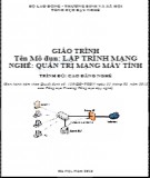 Giáo trình Lập trình mạng - Nghề: Quản trị mạng máy tính - Trình độ: Cao đẳng nghề (Phần 2)