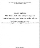 Giáo trình Anh văn chuyên ngành - Nghề: Quản trị mạng máy tính - Trình độ: Cao đẳng nghề (Phần 2)